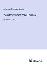 Prometheus; Dramatisches Fragment