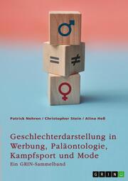 Geschlechterdarstellung in Werbung, Paläontologie, Kampfsport und Mode. Analysen und Perspektiven - Cover