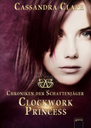 Chroniken der Schattenjäger - Clockwork Princess