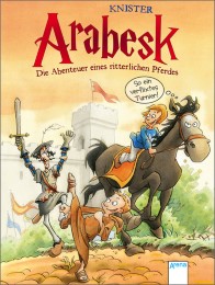 Arabesk - Die Abenteuer eines ritterlichen Pferdes 1