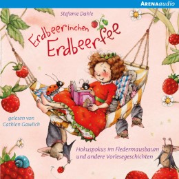 Erdbeerinchen Erdbeerfee - Hokuspokus im Fledermausbaum und andere Vorlesegeschichten