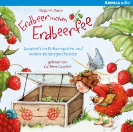 Erdbeerinchen Erdbeerfee - Spaghetti im Erdbeergarten und andere Vorlesegeschichten