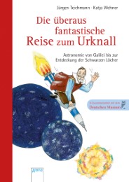 Die überaus fantastische Reise zum Urknall - Astronomie von Galilei bis zur - Cover