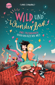 Wild und wunderbar - Zwei Freundinnen gegen den Rest der Welt - Cover