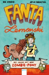 Fanta Lemonski - Die Sache mit dem Zombie-Pony von Bob Konrad (gebundenes Buch)