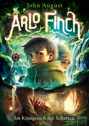 Arlo Finch - Im Königreich der Schatten
