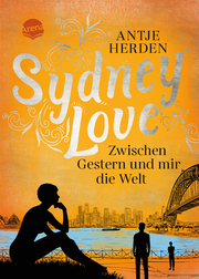 Sydney Love - Zwischen Gestern und mir die Welt