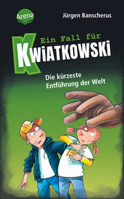 Ein Fall für Kwiatkowski - Die kürzeste Entführung der Welt - Cover
