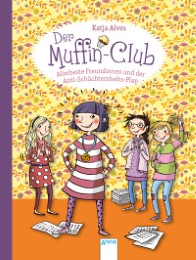 Der Muffin-Club - Allerbeste Freundinnen und der Anti-Schüchternheitsplan