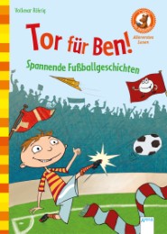 Tor für Ben! Spannende Fußballgeschichten
