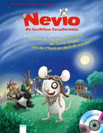 Nevio, die furchtlose Forschermaus - Warum es Tag und Nacht wird, die Sonne scheint und der Mond um die Erde wandert - Cover