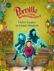 Pernille und die Geisterschwestern - Fauler Zauber im Hotel Mirabell