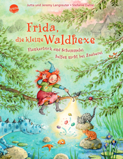 Frida, die kleine Waldhexe (7). Flunkertrick und Schummelei helfen nicht bei Zauberei - Cover
