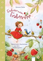 Erdbeerinchen Erdbeerfee. Zauberhafte Geschichten aus dem Erdbeergarten - Cover