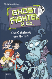 Ghostfighter & Co. (1). Das Geheimnis von Gorrum