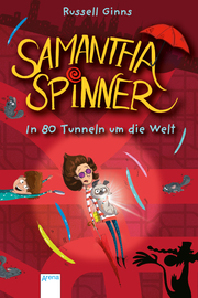 Samantha Spinner (2). In 80 Tunneln um die Welt - Cover