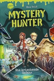 Mystery Hunter (1). Die kriechende Gefahr - Cover
