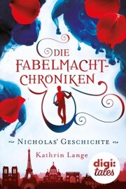Die Fabelmacht-Chroniken. Nicholas' Geschichte