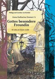 Anna Katharina Emmerick. Gottes besondere Freundin - Cover