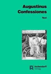 Confessiones. Auswahl aus den ersten zehn Büchern (Latein)