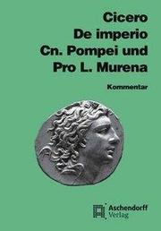 Cicero - De imperio Cn. Pompei und Pro L. Murena