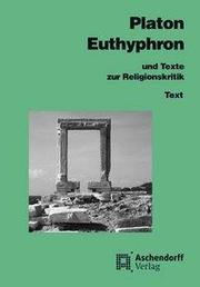 Euthyphron und Texte zur Religionskritik