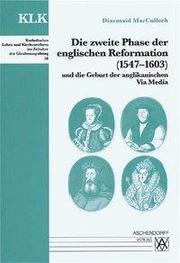 Die zweite Phase der englischen Reformation (1547-1603) und die Geburt der anglikanischen Via Media - Cover