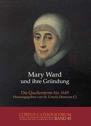 Mary Ward und ihre Gründung - Cover