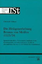 Die Heiligenerhebung Bennos von Meissner (1523/24)