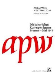Acta Pacis Westphalicae / Serie II / Die kaiserlichen Korrespondenzen - Cover