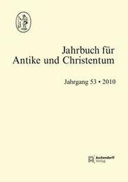 Jahrbuch für Antike und Christentum, Band 53-2010
