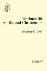Jahrbuch für Antike und Christentum, Band 60/2017