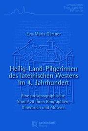 Heilig-Land-Pilgerinnen des lateinischen Westens im 4. Jahrhundert