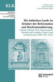 Die baltischen Lande im Zeitalter der Reformation und Konfessionalisierung 2