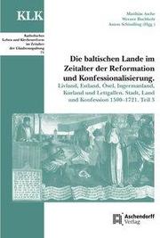 Die baltischen Lande im Zeitalter der Reformation und Konfessionalisierung 3