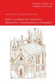 Jeûne et pratiques de repentance : dimensions communautaires et liturgiques