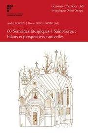 60 Semaines liturgiques à Saint-Serge : bilans et perspectives nouvelles