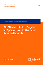 Die EU als ethisches Projekt im Spiegel ihrer Aussen- und Sichterheitspolitik
