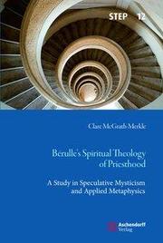 Berulle's Spiritual Theology of Priesthood