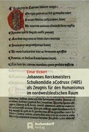 Johannes Kerckmeisters Schulkomödie 'Codrus' (1485) als Zeugnis für den Humanismus im nordwestdeutschen Raum