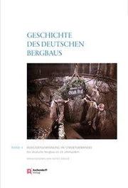 Geschichte des deutschen Bergbaus. Herausgegeben von Klaus Tenfelde