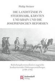 Die Landstände in Steiermark, Kärnten und Krain und die josephinischen Reformen
