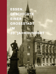 Essen. Geschichte einer Großstadt im 20. Jahrhundert - Cover