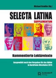 Selecta Latina - Supplementum - Kommentierte Lektüretexte