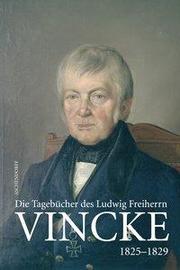 Die Tagebücher des Ludwig Freiherrn Vincke 1789-1844 Bd 9