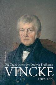 Die Tagebücher des Ludwig Freiherrn Vincke 1789-1844 Bd 1