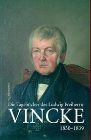 Die Tagebücher des Ludwig Freiherrn Vincke 1789-1844 Bd 10