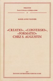 'Creatio','Conversio','Formatio'Chez S. Augustin - Cover