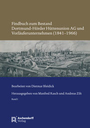 Findbuch zum Bestand Dortmund-Hörder Hüttenunion AG und Vorläuferunternehmen (1841-1966) 2