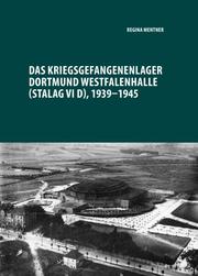 Das Kriegsgefangenenlager Dortmund Westfalenhalle (Stalag VI D), 1939-1945 - Cover
